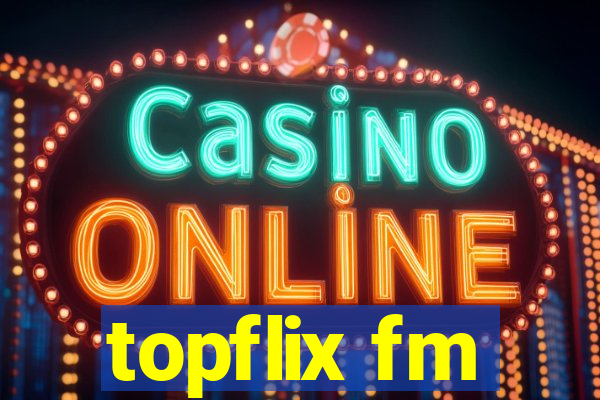 topflix fm